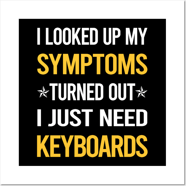 My Symptoms Keyboard Keyboards Wall Art by symptomovertake